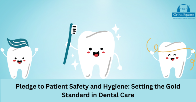 Pledge to Patient Safety and Hygiene: Setting the Gold Standard in Dental Care